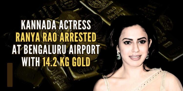 Gold Smuggling – Famous Kannada and Tamil film Actress Ranya Rao Arrested